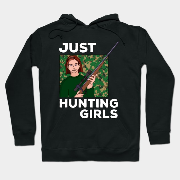 Just Hunting Girls Hoodie by DiegoCarvalho